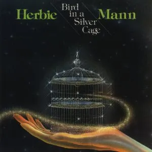 Pochette de Bird in a Silver Cage de Herbie Mann