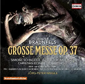 Pochette de Grosse Messe, op. 37 de Konzerthausorchester Berlin - Walter Braunfels - Robert Holl - Gerhild Romberger - Christian Elsner