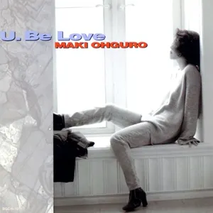 Pochette de U.Be Love de Maki Ohguro