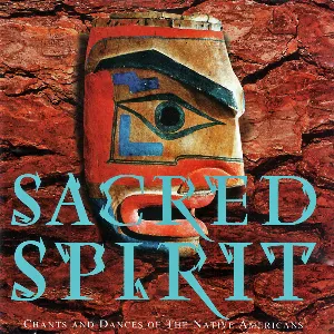 Pochette Sacred Spirit: Chants and Dances of the Native Americans