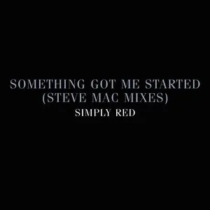 Pochette Something Got Me Started (Steve Mac Mixes)