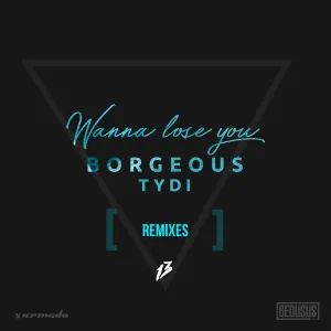 Pochette de Wanna Lose You (Remixes) de tyDi - Borgeous