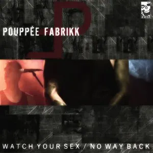 Pochette de Watch Your Sex / No Way Back de Pouppée Fabrikk