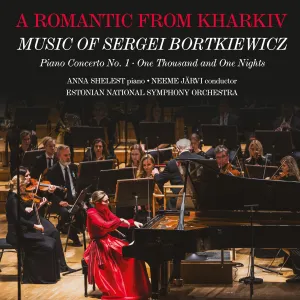 Pochette de A Romantic from Kharkiv: Music of Sergei Bortkiewicz de Eesti Riiklik Sümfooniaorkester - Neeme Järvi