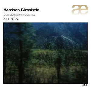 Pochette de Complete String Quartets de Sir Harrison Birtwistle - Arditti Quartet