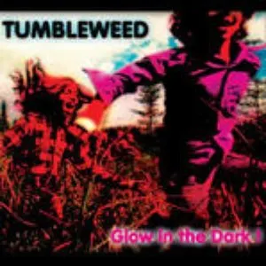 Pochette de Glow in the Dark de Tumbleweed