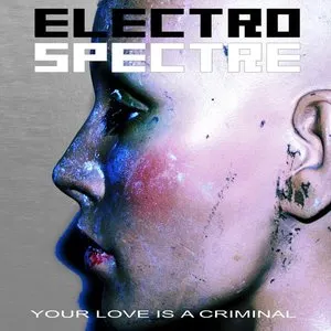 Pochette de Your Love Is a Criminal de Electro Spectre