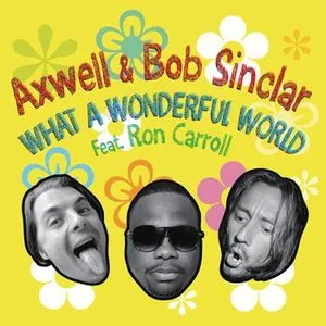 Pochette de What A Wonderful World (Remixes) de Axwell - Bob Sinclar