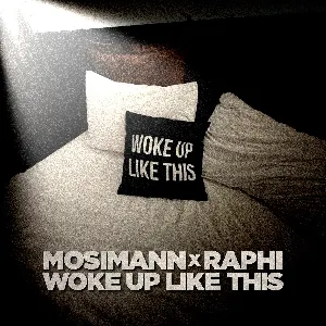 Pochette de Woke Up Like This de Mosimann