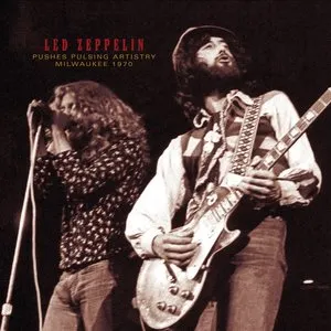Pochette de Pushes Pulsing Artistry: Milwaukee 1970 de Led Zeppelin