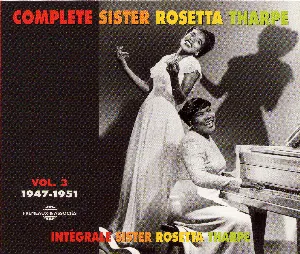 Pochette de Intégrale Sister Rosetta Tharpe, Vol. 3 : 1947–1951 de Sister Rosetta Tharpe