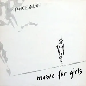 Pochette de Music For Girls de Twice a Man