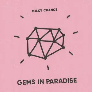 Pochette de Gems In Paradise de Milky Chance