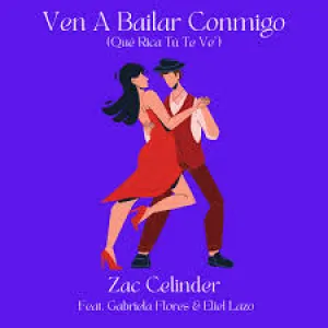 Pochette de Ven a bailar conmigo (Qué rica tú te ve’) de Zac Celinder