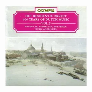 Pochette de 400 Years of Dutch Music, Volume 5: Wagenaar, Vermeulen, Ruyneman, Pijper, Andriessen de Residentie Orkest