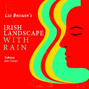 Pochette de Irish Landscape with Rain de Leo Brouwer