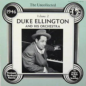 Pochette de The Uncollected Duke Ellington and His Orchestra Volume 2 - 1946 de Duke Ellington and His Orchestra