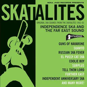 Pochette Independence Ska and the Far East Sound (Original Ska Sounds From the Skatalites 1963-65)