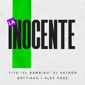 Pochette de La inocente de Alex Rose - Brytiago - Tito “El Bambino”