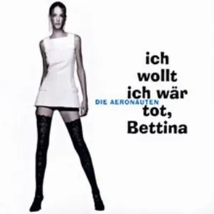 Pochette de Ich wollt ich wär tot, Bettina de Die Aeronauten