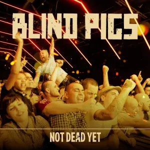 Pochette de Not Dead Yet de Blind Pigs