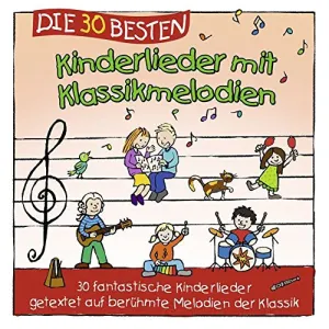 Pochette de Die 30 besten Kinderlieder mit Klassikmelodien de Simone Sommerland, Karsten Glück und die Kita-Frösche