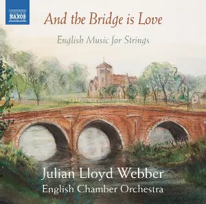 Pochette And the Bridge Is Love: English Music for Strings