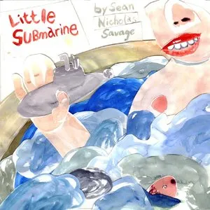 Pochette de Little Submarine de Sean Nicholas Savage