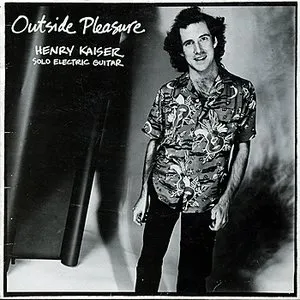 Pochette de Outside Pleasure de Henry Kaiser