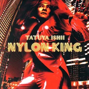 Pochette de NYLON KING de Tatsuya Ishii