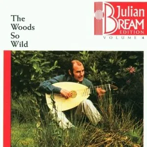 Pochette de Julian Bream Edition, Volume 4: The Woods So Wild de Julian Bream