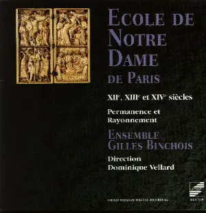 Pochette de Ecole de Notre-Dame de Paris de Dominique Vellard - Ensemble Gilles Binchois
