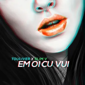 Pochette de Em Ơi Cứ Vui de F. - Evy - Touliver
