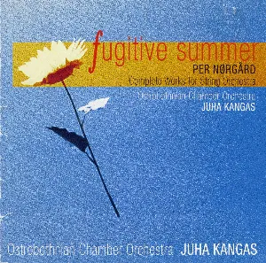 Pochette de Fugitive Summer: Complete Works for String Orchestra de Keski‐Pohjanmaan Kamariorkesteri - Juha Kangas - Per Nørgård