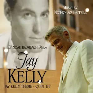 Pochette de Jay Kelly Theme - Quintet (from the Original Motion Picture) de Nicholas Britell