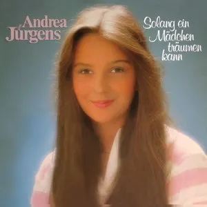 Pochette de Solang ein Mädchen träumen kann de Andrea Jürgens