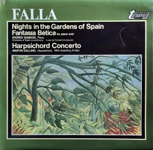 Pochette de Nights in the Gardens of Spain / Fantasía bética for piano solo / Harpsichord Concerto de Manuel de Falla - György Sándor - Louis de Froment - Lëtzebuerger philharmoneschen Orchester