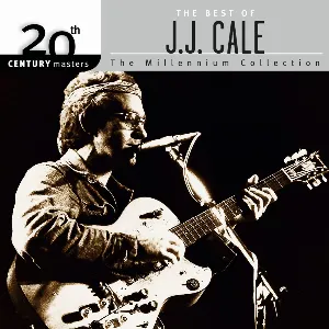 Pochette 20th Century Masters: The Millennium Collection: The Best of J.J. Cale