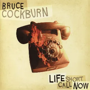 Pochette de Life Short Call Now de Bruce Cockburn
