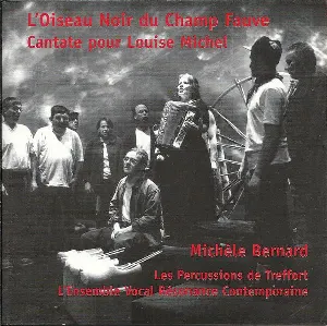 Pochette de L’Oiseau noir du champ fauve : Cantate pour Louise Michel de Michèle Bernard