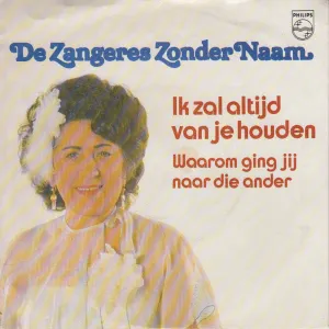 Pochette de Ik zal altijd van je houden / Waarom ging jij naar die ander de Zangeres Zonder Naam