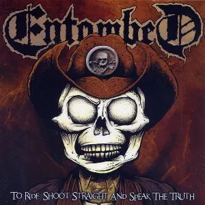 Pochette de To Ride, Shoot Straight and Speak the Truth de Entombed