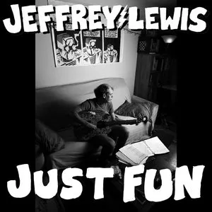 Pochette de Just Fun de Jeffrey Lewis