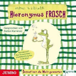 Pochette de Hieronymus Frosch: Darauf hat die Welt gewartet de Stefan Kaminski