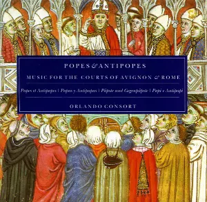 Pochette de Popes & Antipopes: Music for the Courts of Avignon & Rome de Orlando Consort