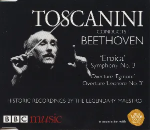 Pochette de Toscanini Conducts Beethoven: Eroica, Egmont, Leonore No. 3 de Arturo Toscanini