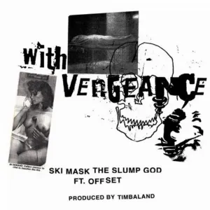 Pochette de With Vengeance de Ski Mask the Slump God