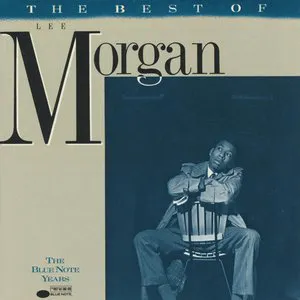 Pochette The Best of Lee Morgan: The Blue Note Years