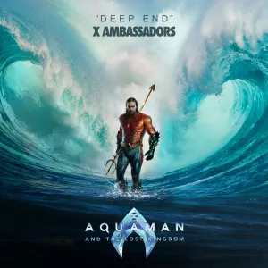Pochette de Deep End (from "Aquaman and the Lost Kingdom") de X Ambassadors
