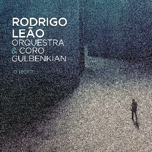 Pochette de O retiro de Coro Gulbenkian - Orquestra Gulbenkian - Rodrigo Leão